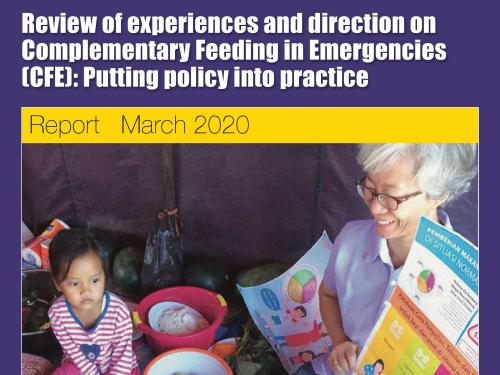 Front cover of report titled, "Review of experiences and direction on Complementary Feeding in Emergencies (CFE): Putting policy into practice" from March 2020. The image shows a women holding up a food chart with bowls of food around her. There is a small child sitting next to her and the bowl of eggs.