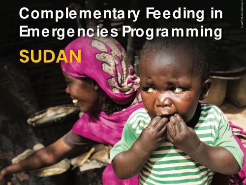 Front cover of the Complementary Feeding in Emergencies Programming case study in Sudan from February 2022. The picture shows a young child with dirty hands in their mouth and a smiling woman crouched down behind them.