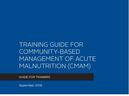 Front cover of guide titled, "Training Guide for Community-Based Management of Acute Malnutrition (CMAM), 2018 Version." 