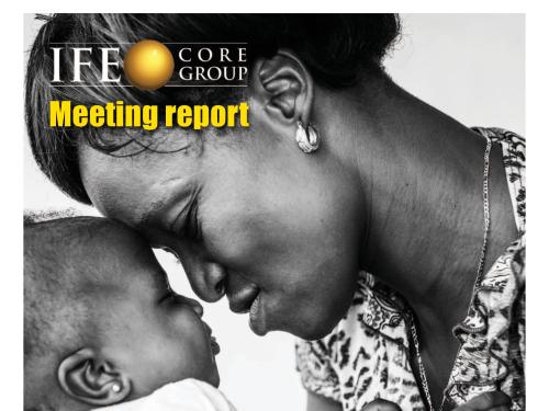 Front cover of report titled, "IFE Core Group meeting report 2019." Image shows woman hugging baby to her face.