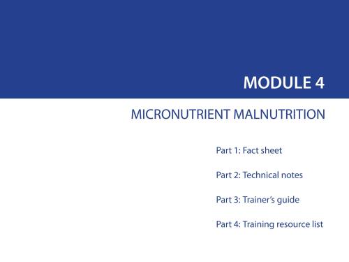 Front cover of document titled, "MODULE 4: MICRONUTRIENT MALNUTRITION."