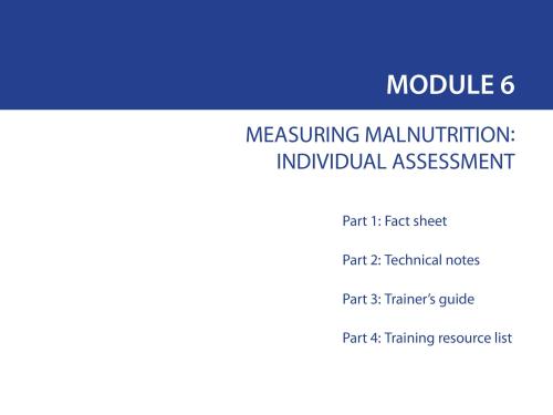 Front cover of document titled, "MODULE 6: MEASURING MALNUTRITION: INDIVIDUAL ASSESSMENT."