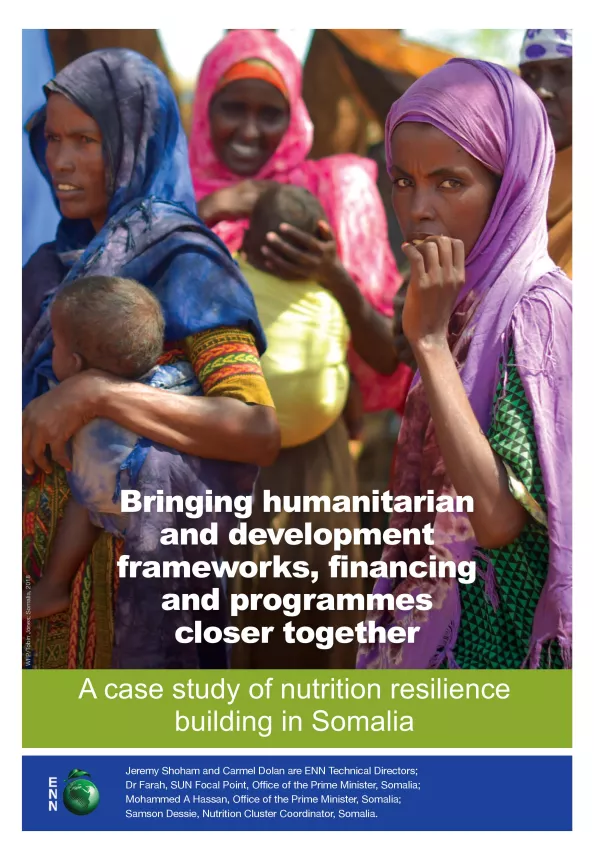 Front cover of case study titled, "Bringing humanitarian and development frameworks, financing and programmes closer together. A case study of nutrition resilience building in Somalia." Image shows a group of women holding their babies.