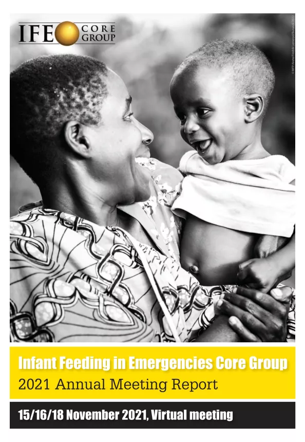 Front cover of 'Infant Feeding in Emergencies Core Group Annual Meeting Repot for 2021,' with a woman holding a smiling infant in her arms.