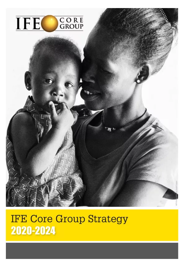 Front cover of report titled, "IFE Core Group Strategy 2020-2024." The front page shows image of mother smiling and holding baby. 