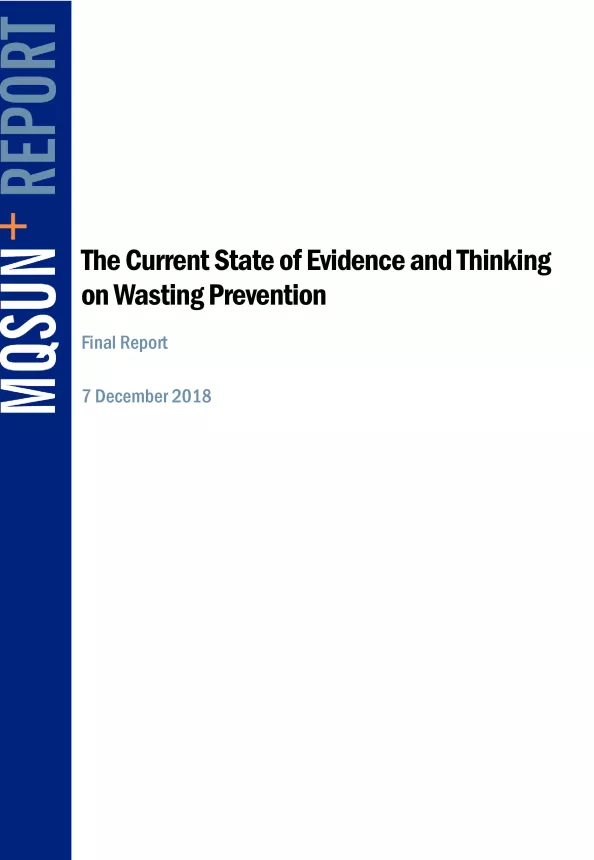 Front cover of report titled, "The Current State of Evidence and Thinking on Wasting Prevention." MQSUN Report, 2018.