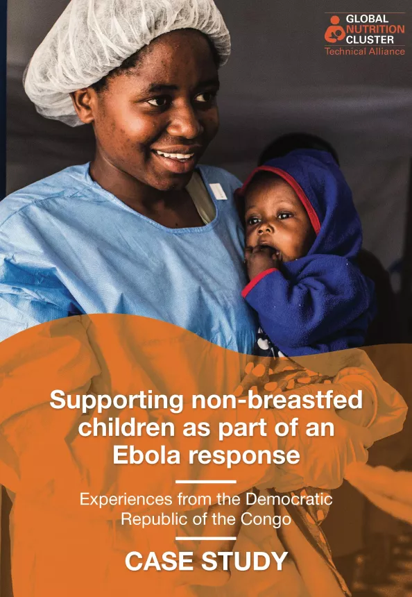 Front page of Case Study titled, "Supporting non-breastfed children as part of an Ebola response. Experiences from the Democratic Republic of the Congo." The picture shows a healthcare worker carrying a baby. 