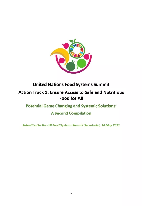 Front cover of the document 'United Nations Food Systems Summit Action Track 1: Ensure Access to Safe and Nutritious Food for All Potential Game Changing and Systemic Solutions: A Second Compilation'