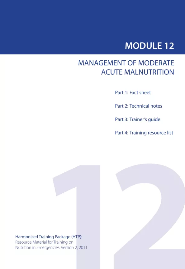 Front cover of document titled, "MODULE 12: MANAGEMENT OF MODERATE ACUTE MALNUTRITION."